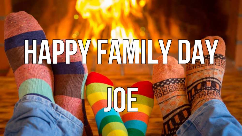 Greetings card с именем, Joe happy family day с днем семьи Greetings with text for free download 