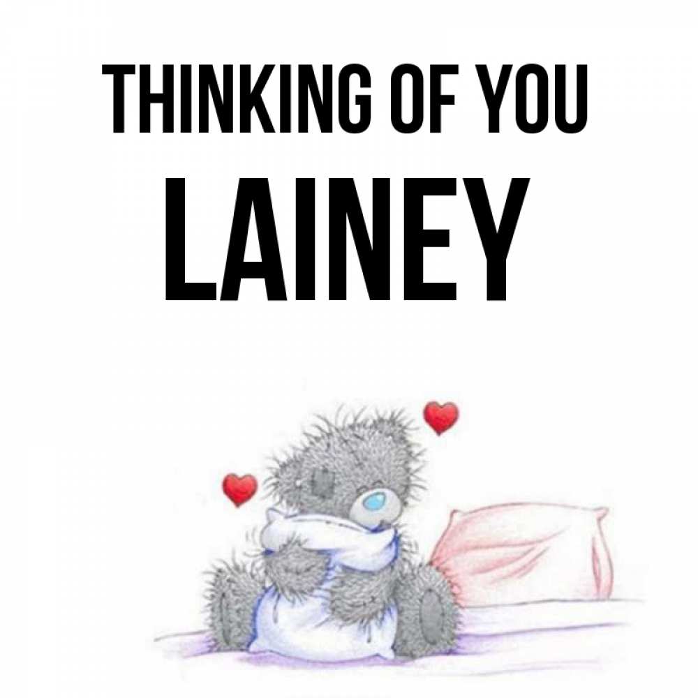 Greetings card с именем, Lainey Thinking of you мишка на кровати Greetings with text for free download 