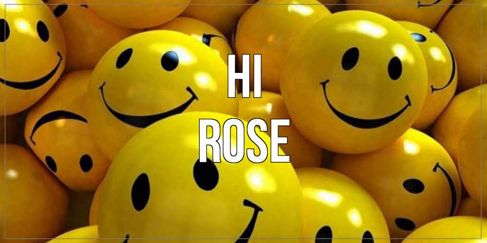 Greetings card с именем, Rose Hi смайл Greetings with text for free download 