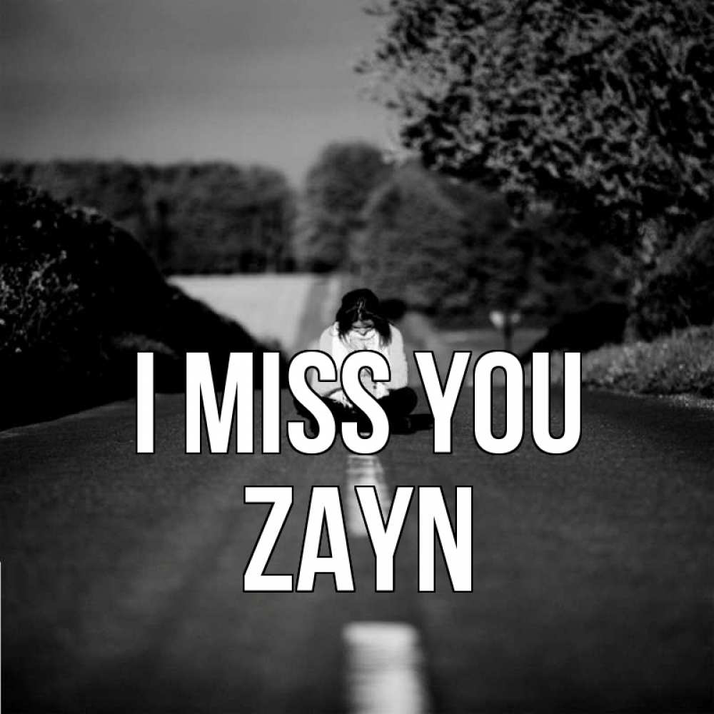 Greetings card с именем, Zayn I miss you фото Greetings with text for free download 