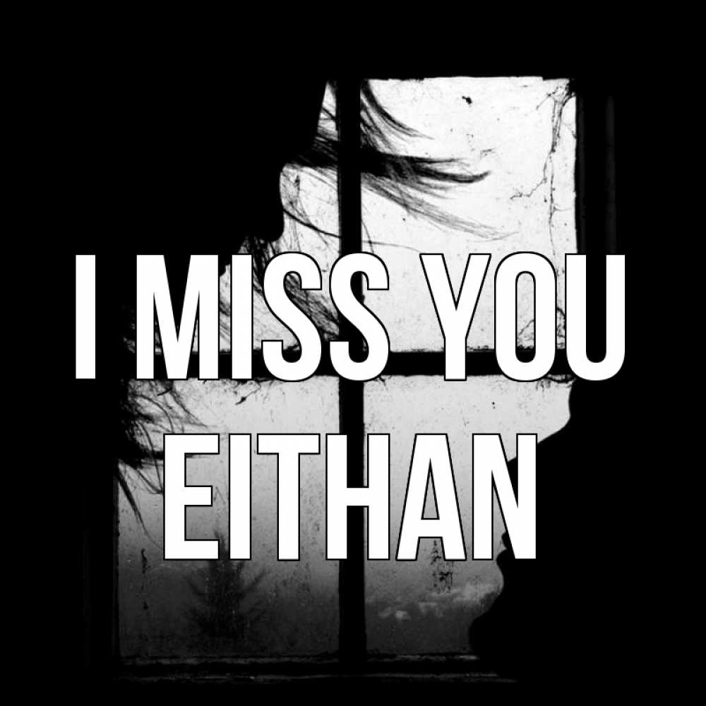 Greetings card с именем, Eithan I miss you силуэт Greetings with text for free download 