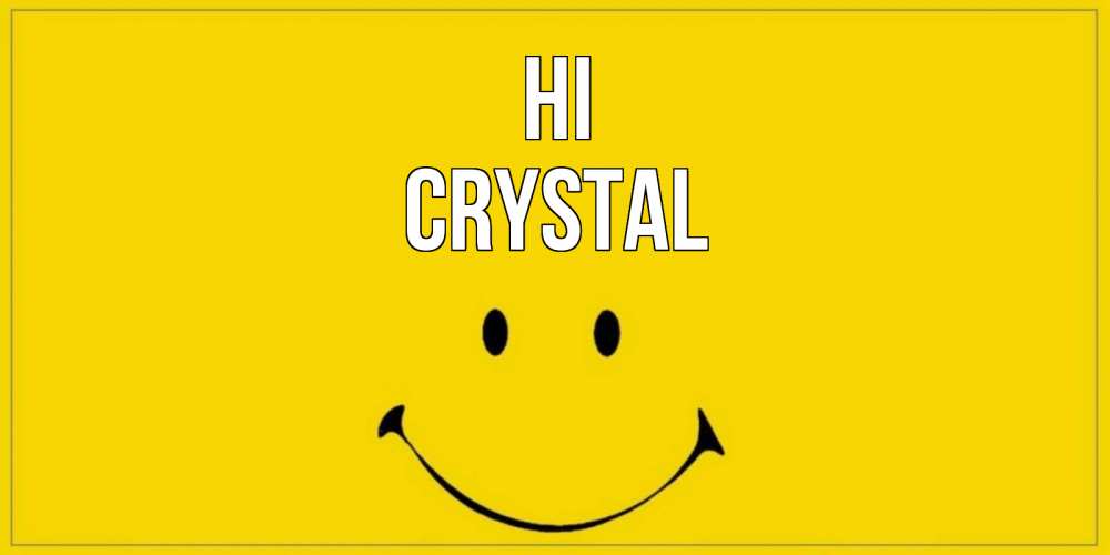 Greetings card с именем, Crystal Hi смайл Greetings with text for free download 