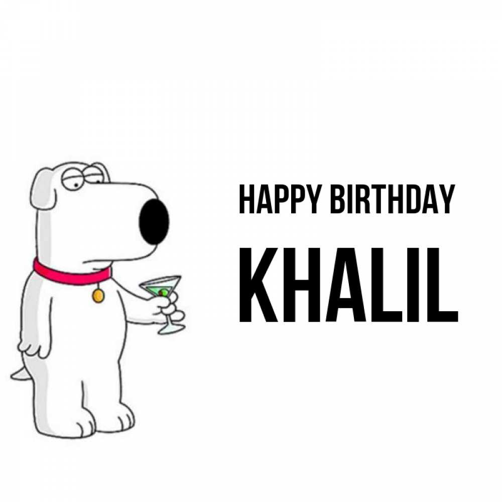 Greetings card с именем, Khalil Happy Birthday песик с оливками Greetings with text for free download 
