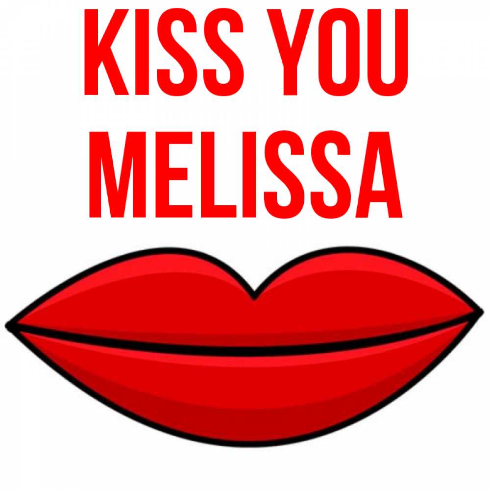 Greetings card с именем, Melissa Kiss you губы векторные Greetings with text for free download 