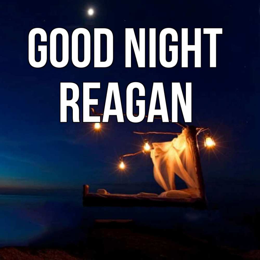 Greetings card с именем, Reagan Good night милый мой Greetings with text for free download 