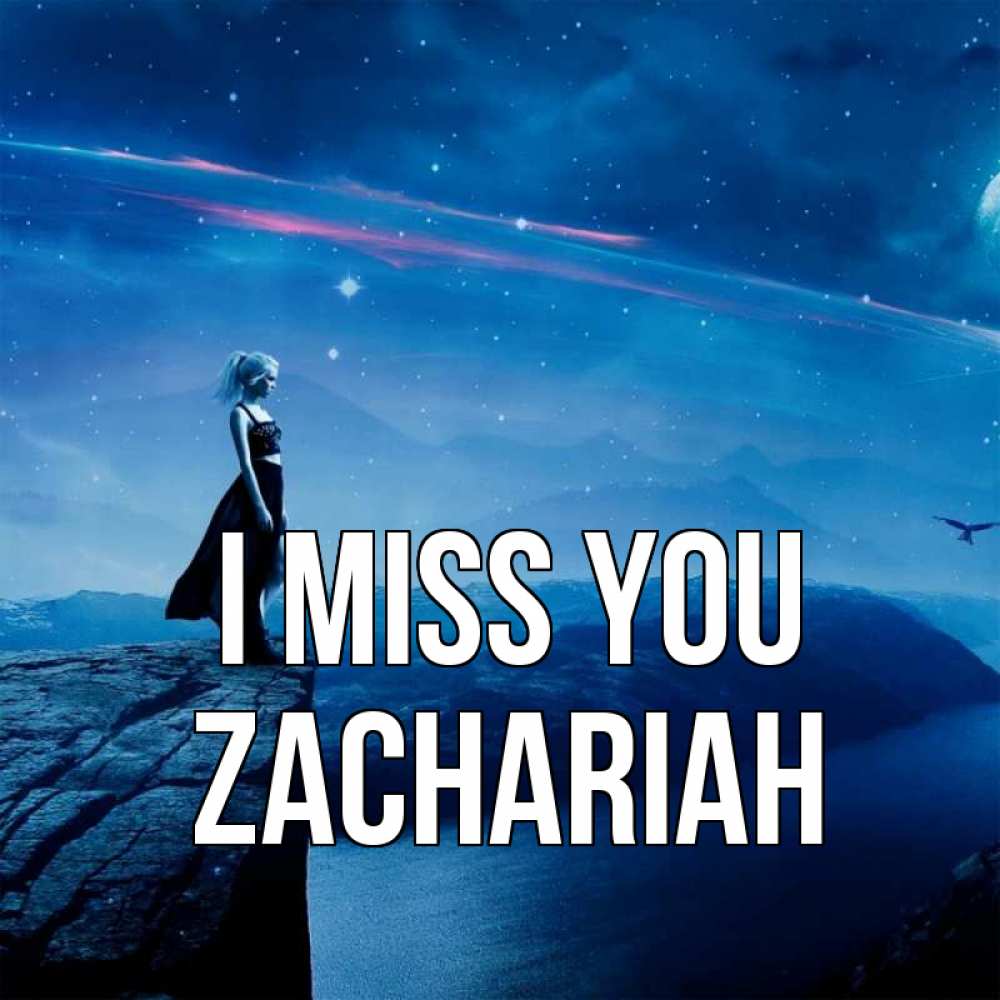 Greetings card с именем, Zachariah I miss you одна Greetings with text for free download 