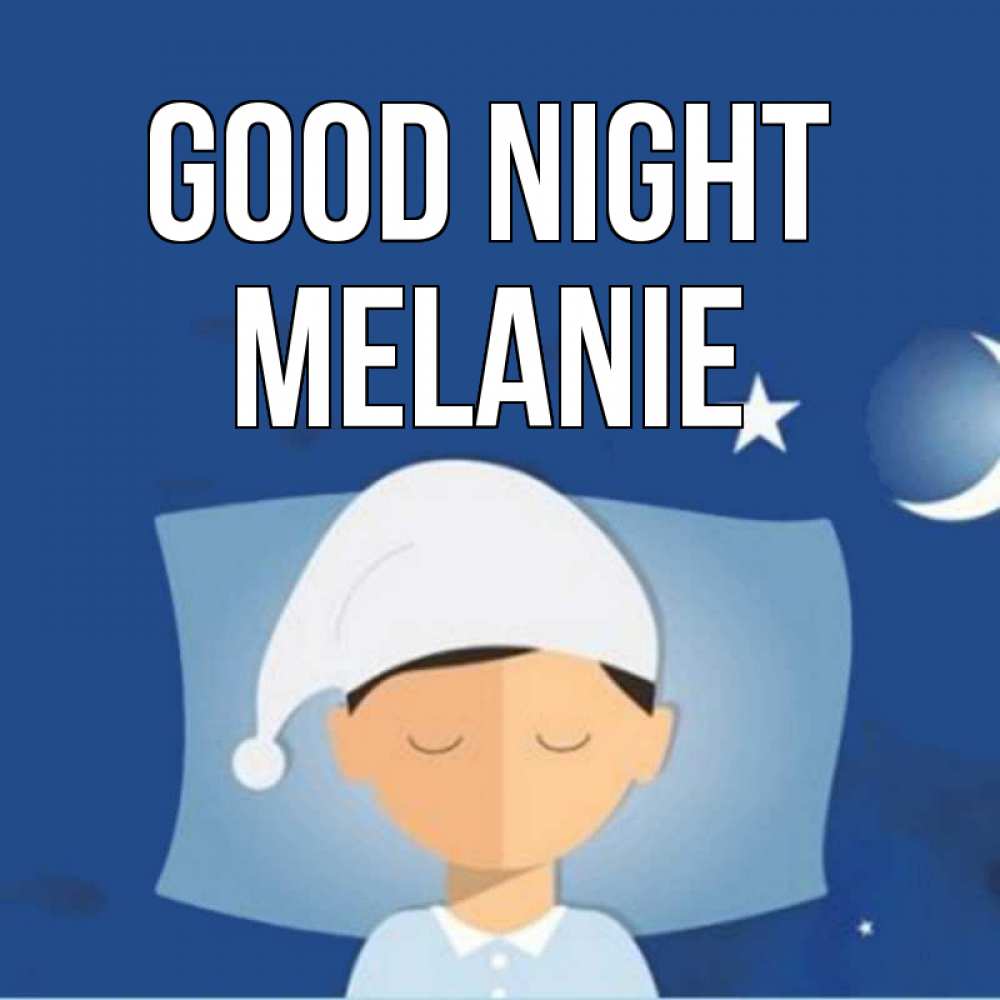 Greetings card с именем, Melanie Good night подушка и шапочка Greetings with text for free download 