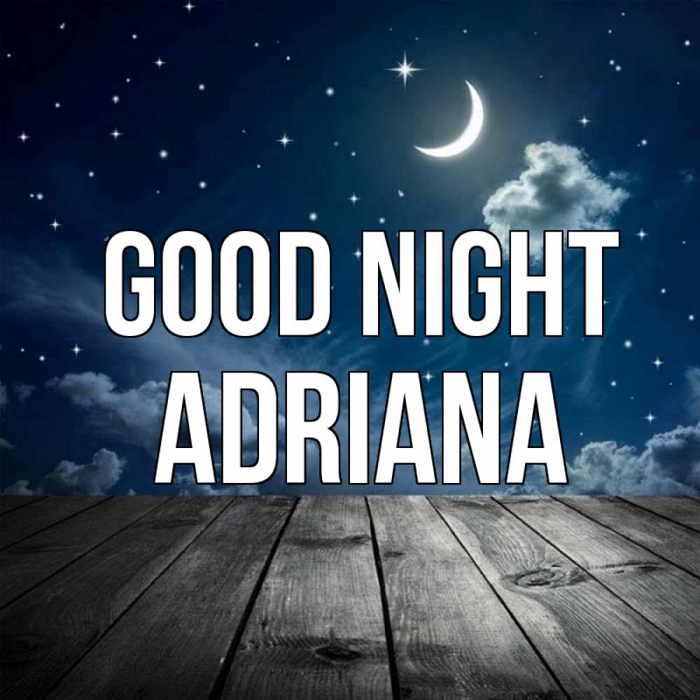Greetings card с именем, Adriana Good night месяц и звезда Greetings with text for free download 