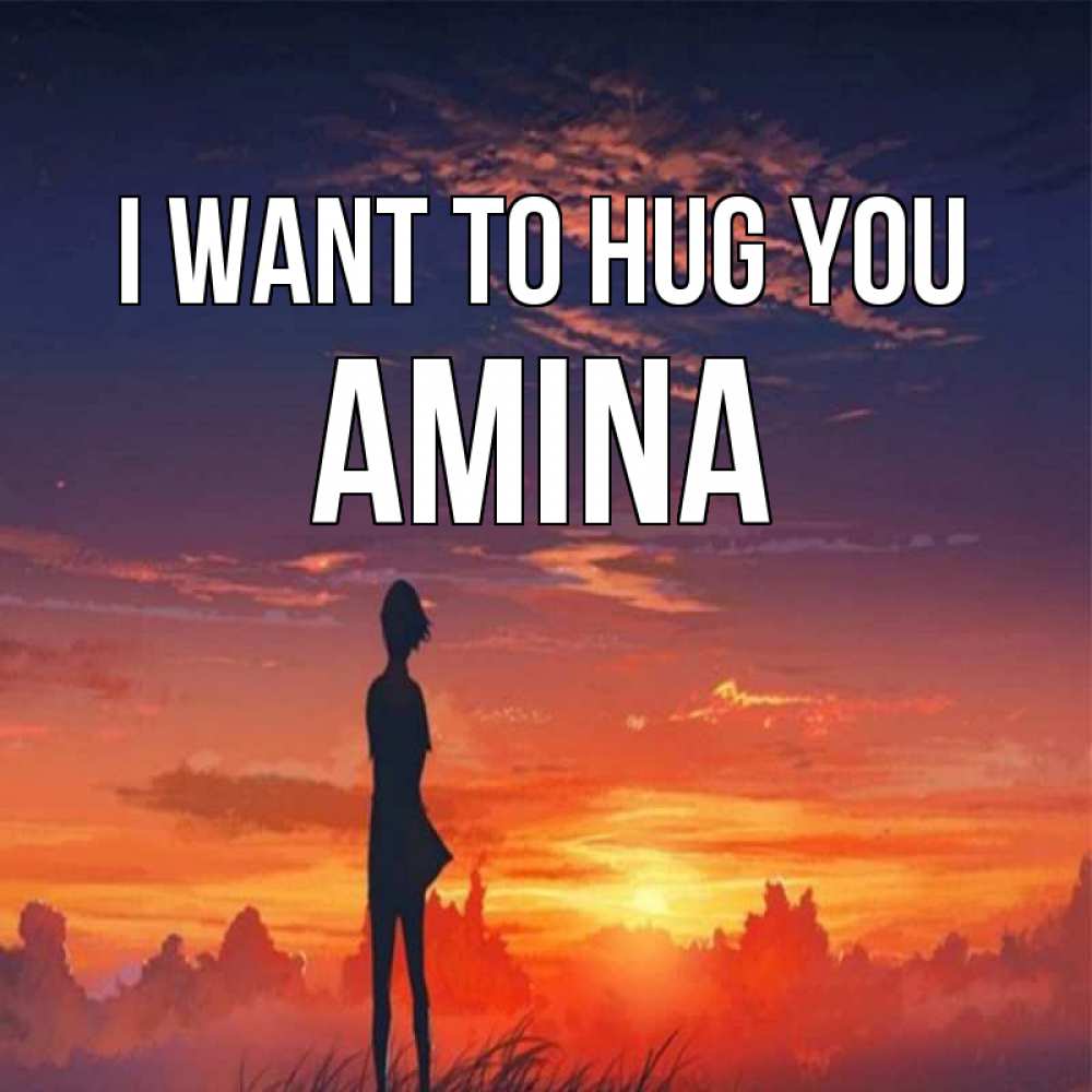 Greetings card с именем, Amina I want to hug you стройная девушка Greetings with text for free download 