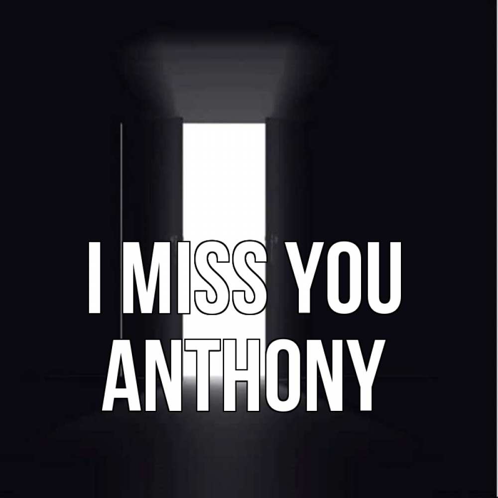 Greetings card с именем, Anthony I miss you дверь и свет Greetings with text for free download 
