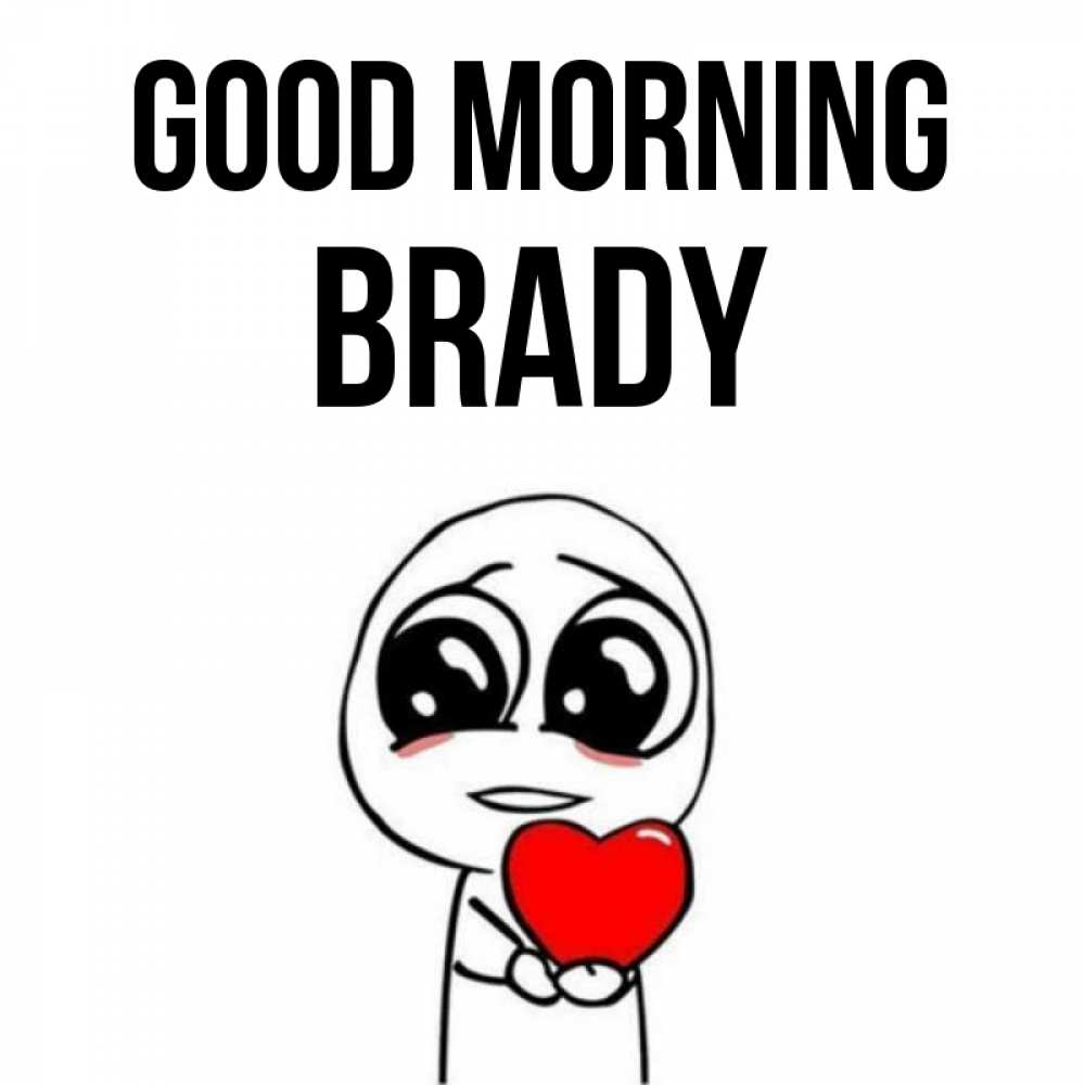 Greetings card с именем, Brady Good morning позитивные открытки Greetings with text for free download 