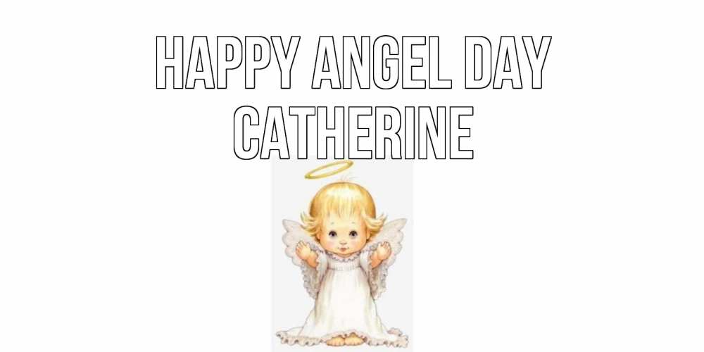 Greetings card с именем, Catherine happy angel day ангелочек, нимб Greetings with text for free download 