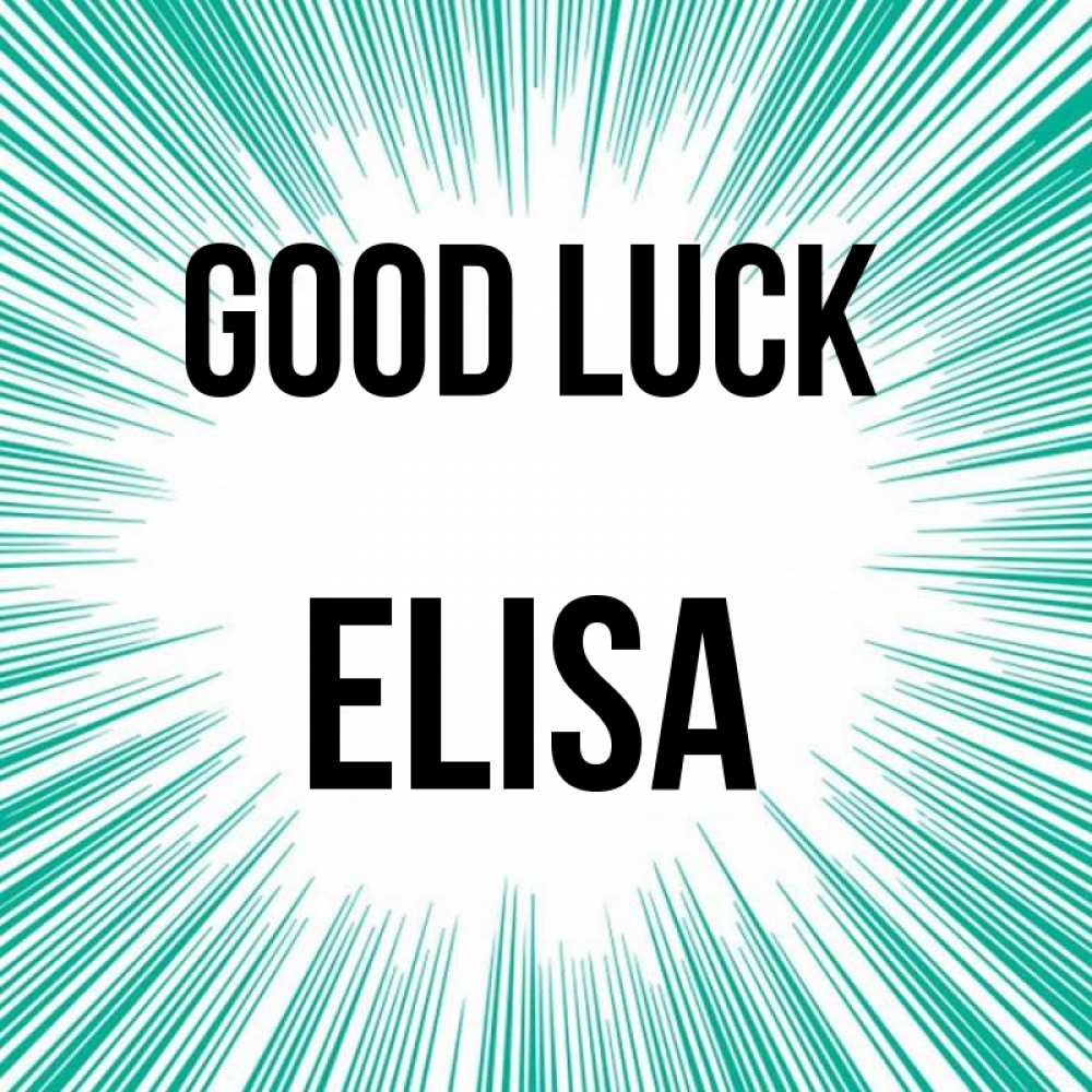 Greetings card с именем, Elisa Good luck на удачу Greetings with text for free download 