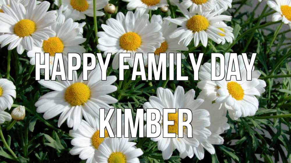 Greetings card с именем, Kimber happy family day с днем семьи Greetings with text for free download 