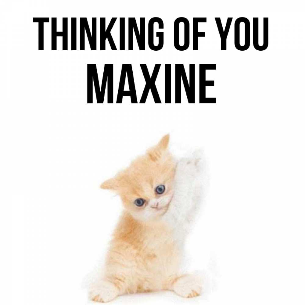 Greetings card с именем, Maxine Thinking of you зверушки и милота Greetings with text for free download 