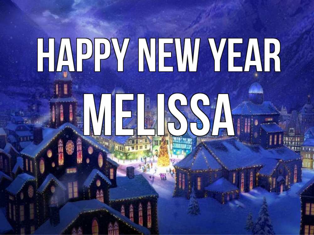 Greetings card с именем, Melissa Happy New Year новый год Greetings with text for free download 