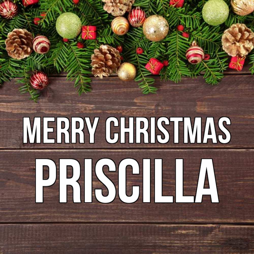 Greetings card с именем, Priscilla Merry Christmas с рождеством Greetings with text for free download 