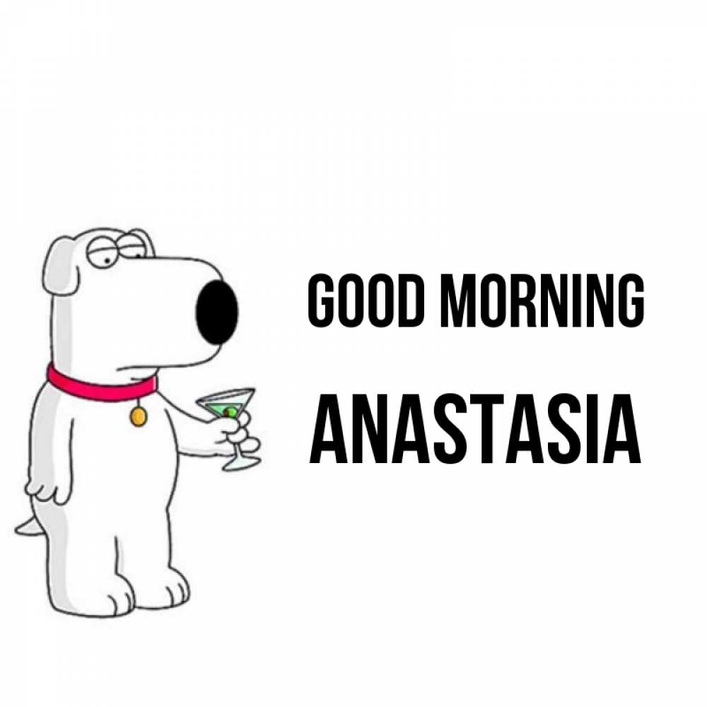 Greetings card с именем, Anastasia Good morning герои мультфильмов белый пес Greetings with text for free download 