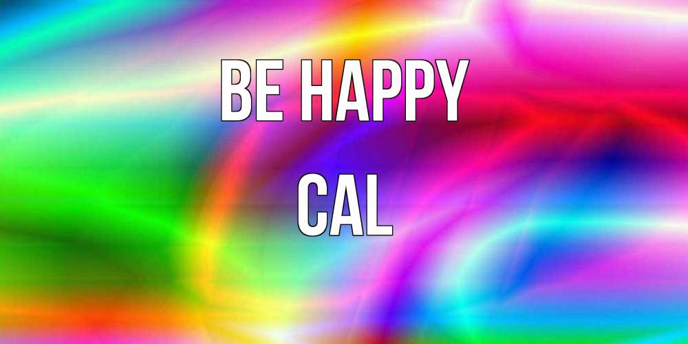 Greetings card с именем, Cal Be happy радуга Greetings with text for free download 