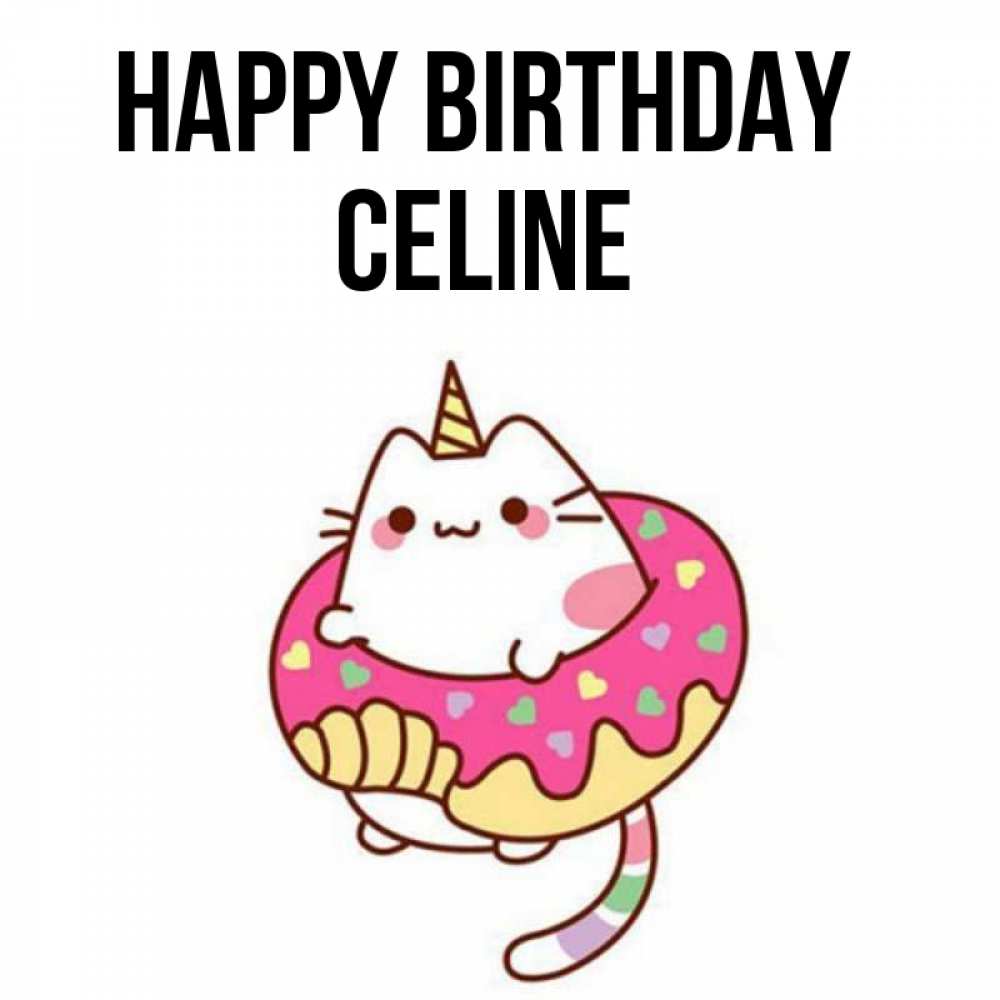 Greetings card с именем, Celine Happy Birthday меньше надо жрать Greetings with text for free download 