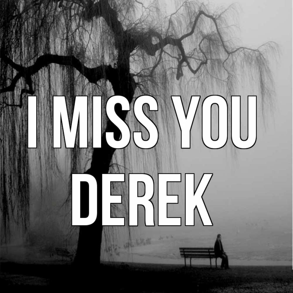 Greetings card с именем, Derek I miss you лавочка под деревом я жду тебя Greetings with text for free download 