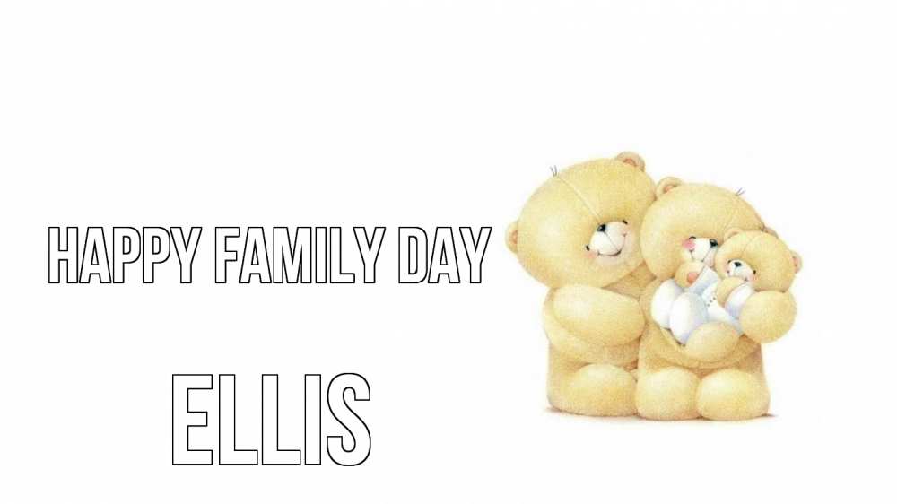 Greetings card с именем, Ellis happy family day с днем семьи Greetings with text for free download 