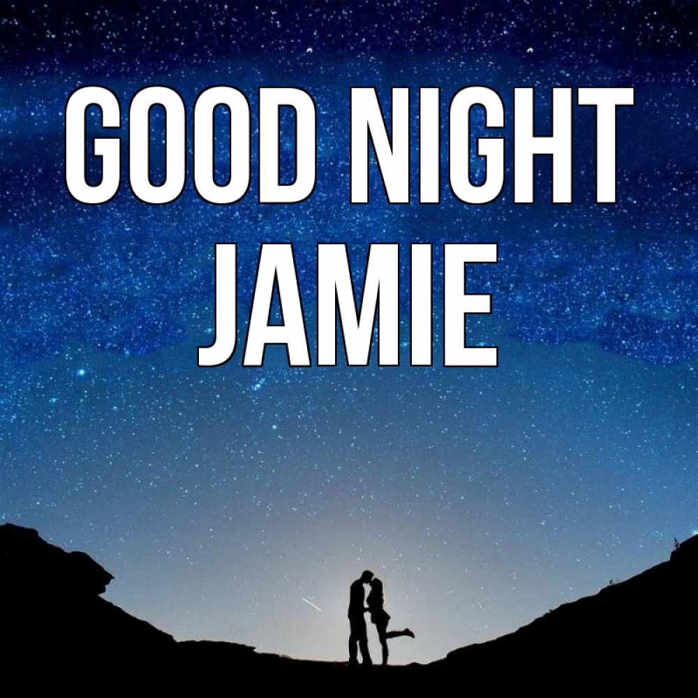 Greetings card с именем, Jamie Good night звездное небо и люди Greetings with text for free download 