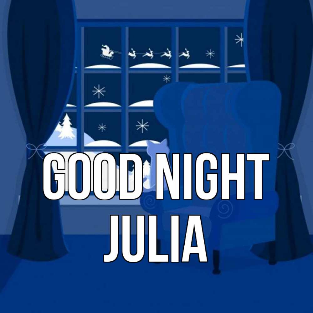Greetings card с именем, Julia Good night зимняя тема Greetings with text for free download 