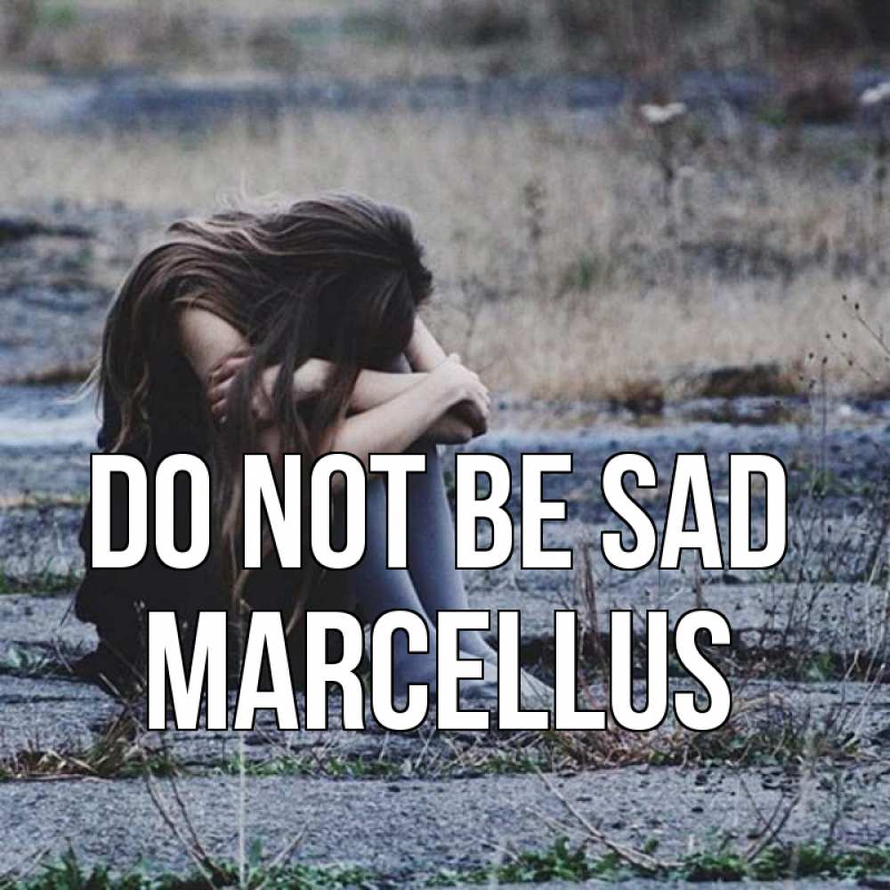 Greetings card с именем, Marcellus Do not be sad длинные волосы и камни Greetings with text for free download 