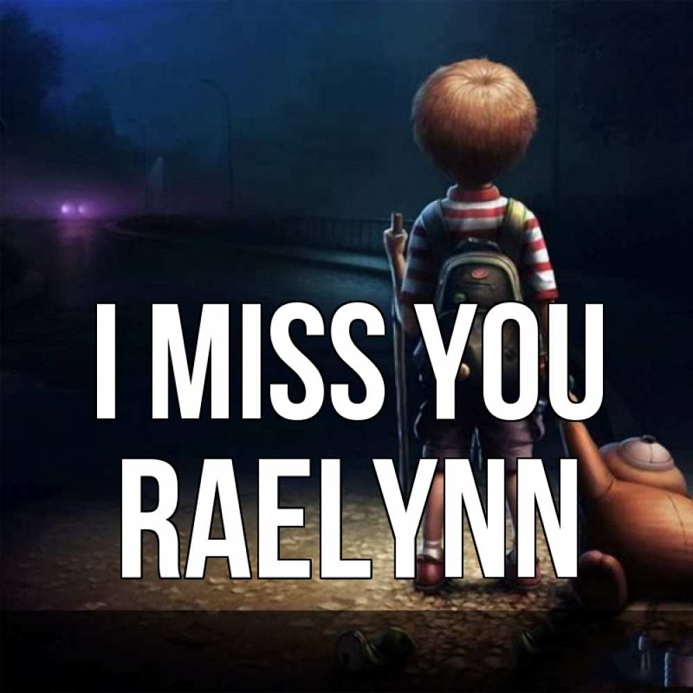 Greetings card с именем, Raelynn I miss you скучно Greetings with text for free download 