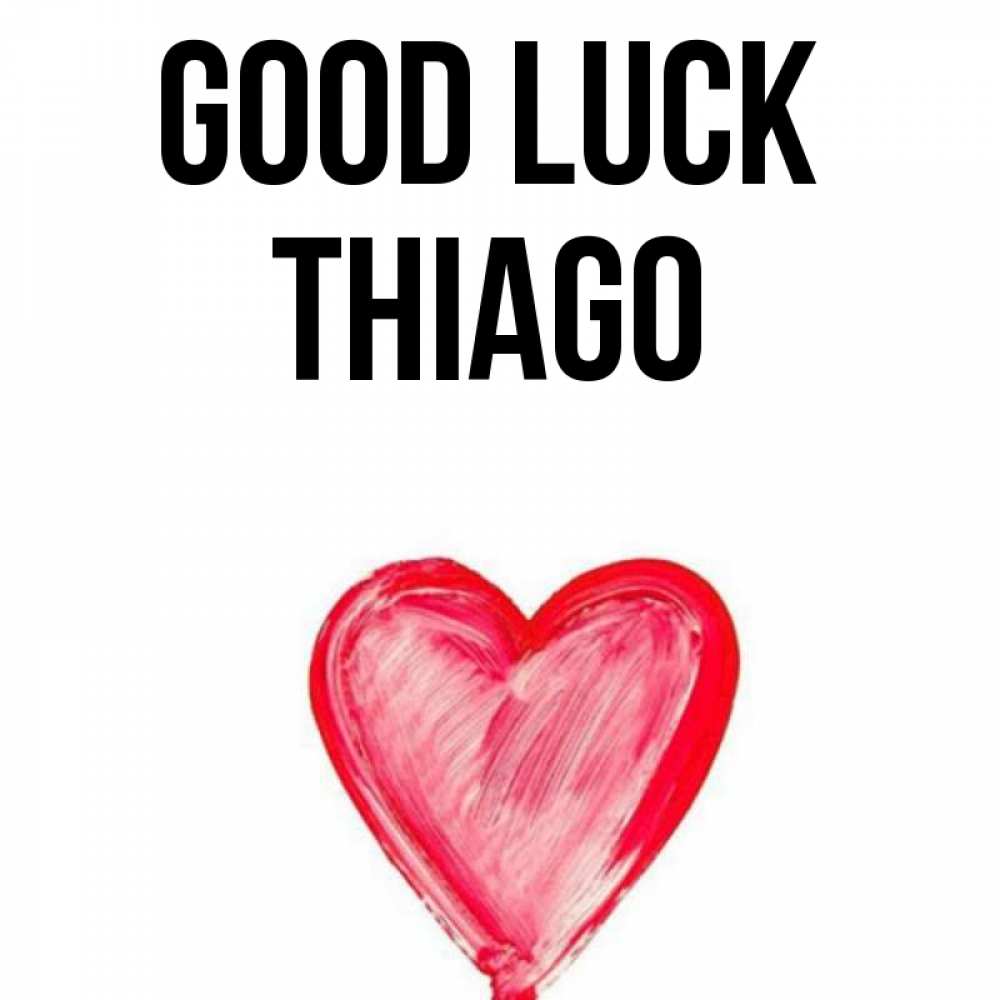 Greetings card с именем, Thiago Good luck рисунок маркером Greetings with text for free download 