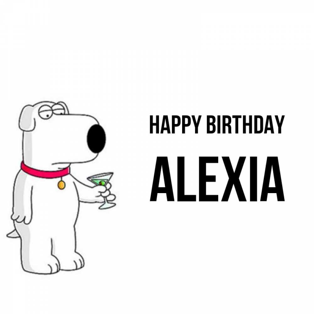 Greetings card с именем, Alexia Happy Birthday песик с оливками Greetings with text for free download 