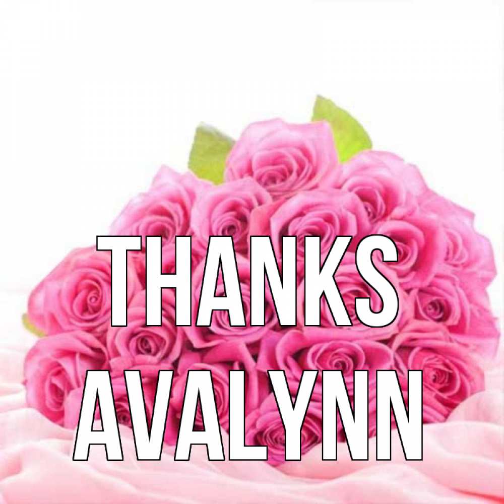 Greetings card с именем, Avalynn Thanks розовые розы с подписью Greetings with text for free download 