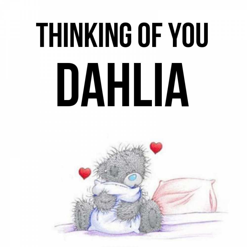 Greetings card с именем, Dahlia Thinking of you мишка на кровати Greetings with text for free download 