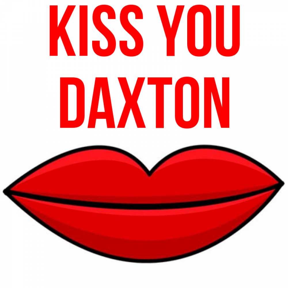 Greetings card с именем, Daxton Kiss you губы векторные Greetings with text for free download 