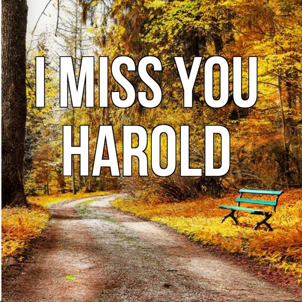 Greetings card с именем, Harold I miss you зеленая лавочка и осенний лес Greetings with text for free download 