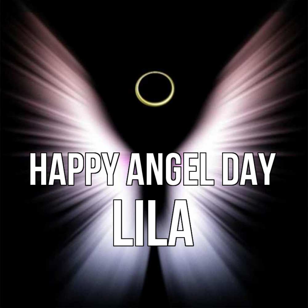 Greetings card с именем, Lila happy angel day ангел из света Greetings with text for free download 