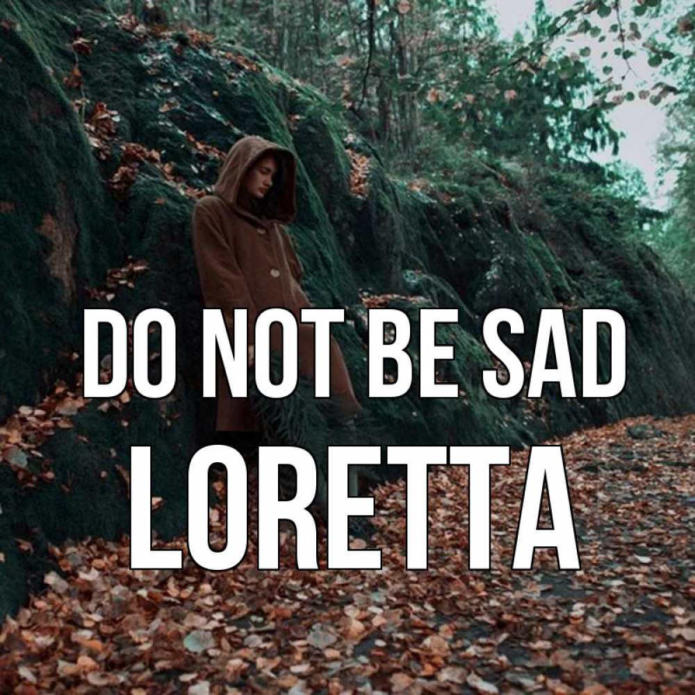 Greetings card с именем, Loretta Do not be sad осенний лес Greetings with text for free download 