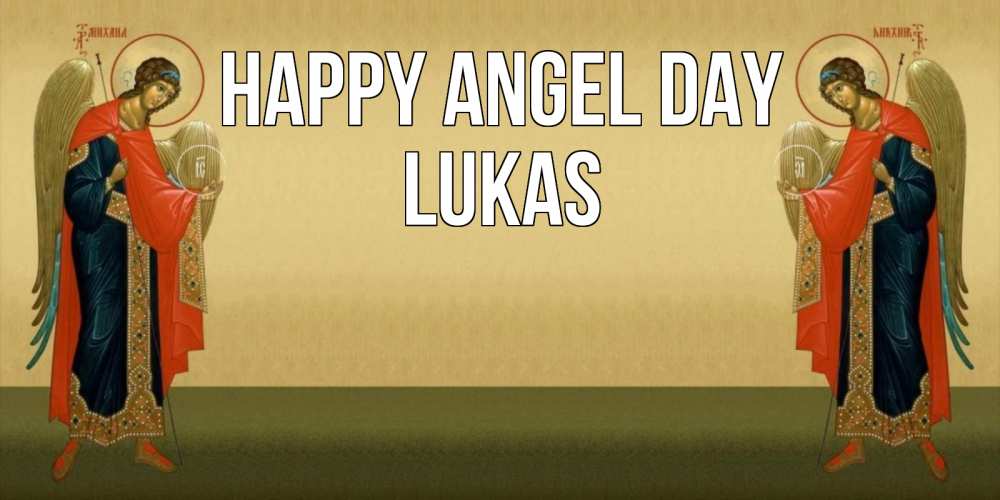 Greetings card с именем, Lukas happy angel day христианство, праздники, день ангела Greetings with text for free download 