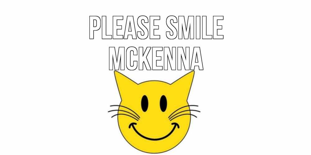 Greetings card с именем, Mckenna Please smile кот, улыбка Greetings with text for free download 