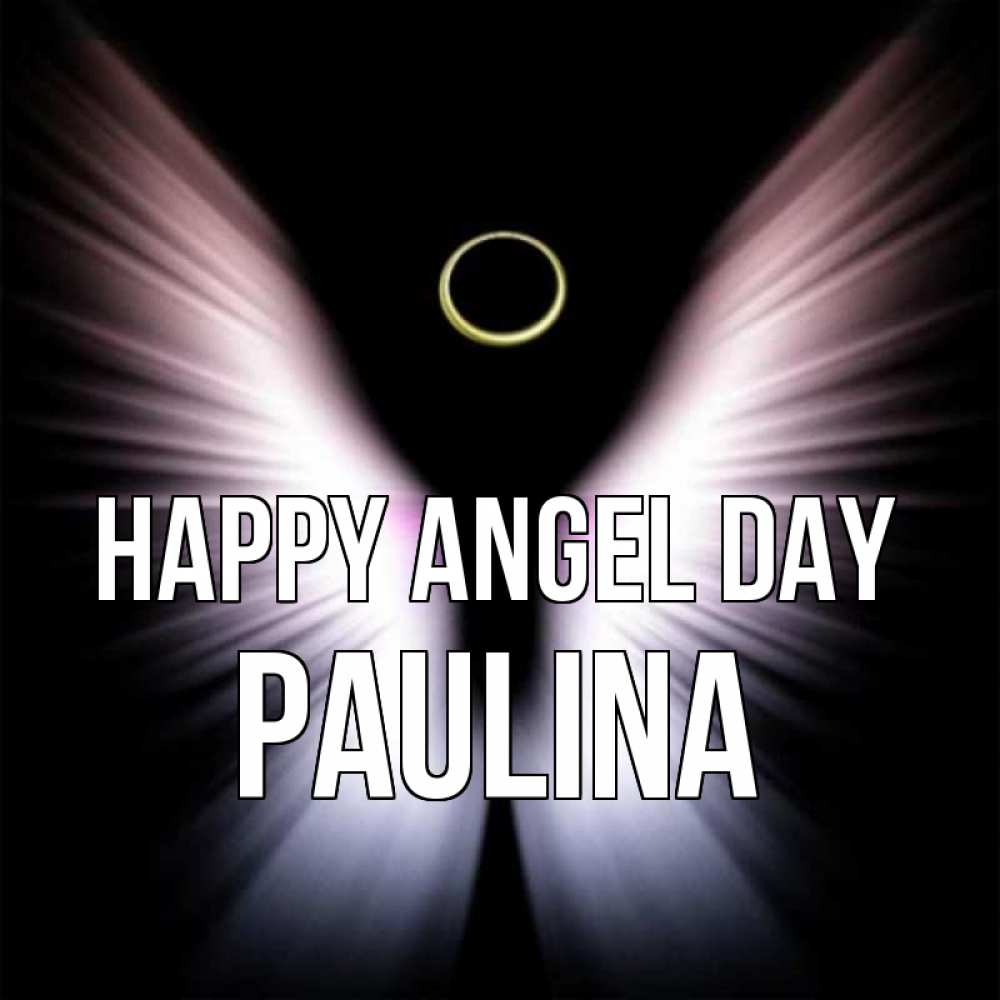 Greetings card с именем, Paulina happy angel day ангел из света Greetings with text for free download 
