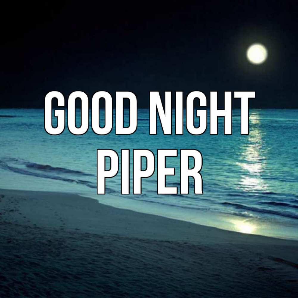 Greetings card с именем, Piper Good night нежное море ночью Greetings with text for free download 