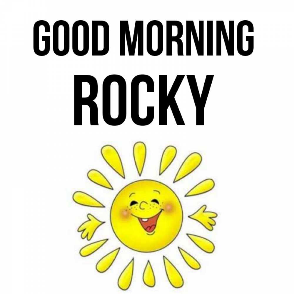 Greetings card с именем, Rocky Good morning улыбка Greetings with text for free download 