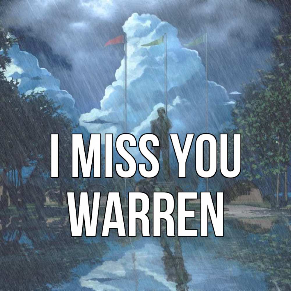 Greetings card с именем, Warren I miss you печалька Greetings with text for free download 