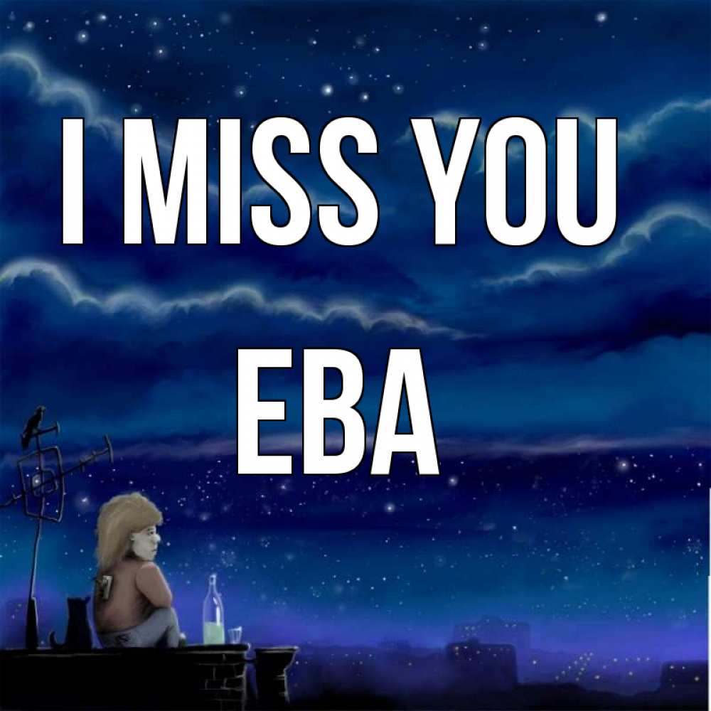 Greetings card с именем, Ева I miss you на крыше 1 Greetings with text for free download 