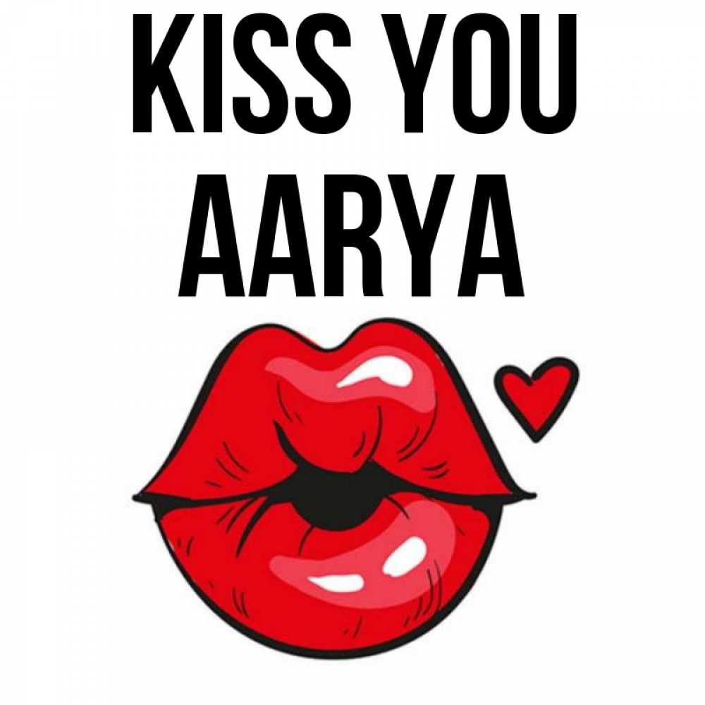 Greetings card с именем, Aarya Kiss you открытка с поцелуем любви для парня Greetings with text for free download 