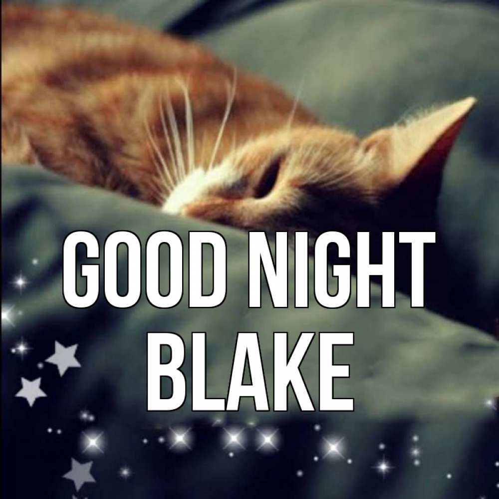 Greetings card с именем, Blake Good night кроватка Greetings with text for free download 