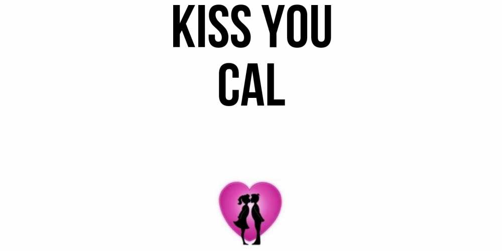 Greetings card с именем, Cal Kiss you поцелуй Greetings with text for free download 