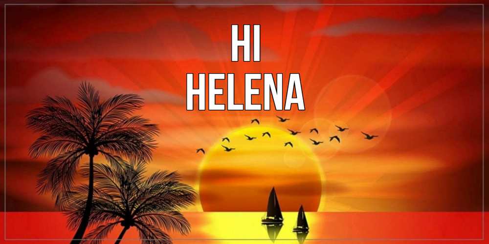 Greetings card с именем, Helena Hi привет Greetings with text for free download 