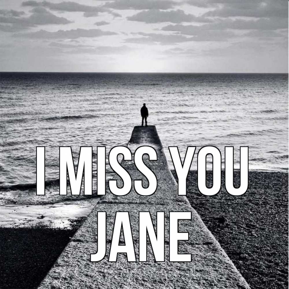 Greetings card с именем, Jane I miss you скучашки Greetings with text for free download 